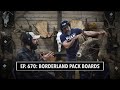 BORDERLAND PACK BOARDS | BORDERLAND SUPPLY CO. | 🎙️ GRITTY EP. 670: