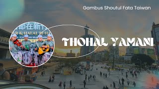 SHOLAWAT THOHAL YAMANI - GAMBUS SHOUTUL FATA TAIWAN