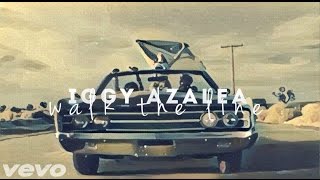 Iggy Azalea - Walk The Line