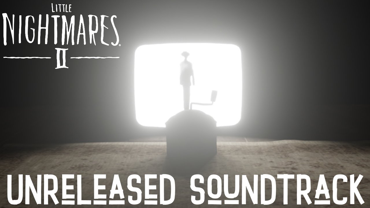 Little Nightmares 2 Unreleased Soundtracks