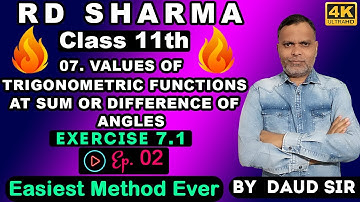 Values of Trigonometric Functions at sum or diff.of angles Exercise 7.1 (Ep.2) Ch 7 11th RD Sharma