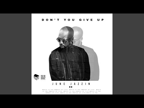 Don'T You Give Up (Original Mix)