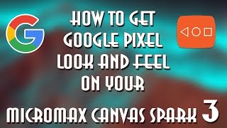 [How-To] Make Your Canvas Spark 3 Look Like  Google Pixel [NO ROOT]  | Karunesh Rao | screenshot 4