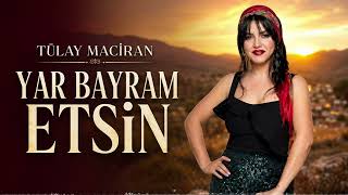 Tülay Maciran - Yar Bayram Etsin