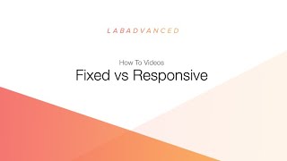 Fixed vs Responsive - How To Video - LAB Advanced screenshot 1