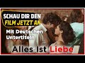Alles İst Liebe - Türkischer Film (Mit Deutschen Untertiteln)