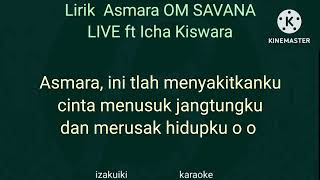 Download Lagu Lirik Asmara OM  SAVANA LIVE ft Icha Kiswara MP3
