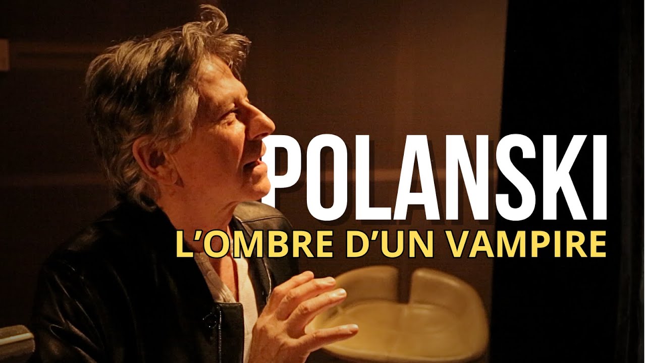 Polanski, l'ombre d'un vampire (2014) - YouTube