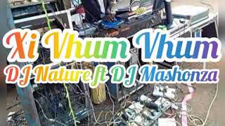 DJ Nature ft DJ Mashonza - Xi Vhum Vhum [2020] New Hit