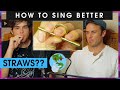 HOW TO SING BETTER USING A STRAW