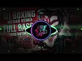GAK ADA OBAT !! DJ BOXING MEDAN FULL BASS 2026 REMIX TIKTOK VIRAL TERBARU
