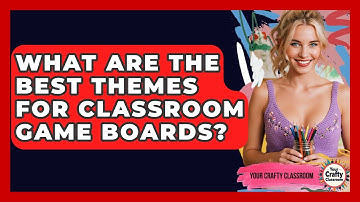 What Are The Best Themes For Classroom Game Boards? - Your Crafty Classroom