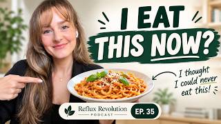 An Update On My GERD Journey: Can I Eat Reflux Trigger Foods Now? (Ep. 35)
