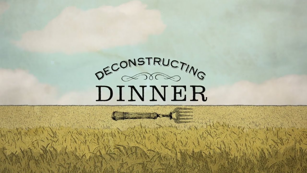 Deconstructing Dinner: Reconstructing our Food System (Ep.3 Wheat)