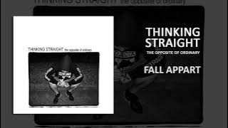 Thinking Straight - Fall Appart