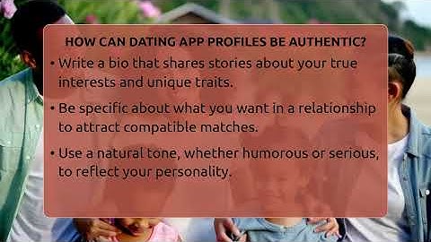 How Can Dating App Profiles Be Authentic? - The Love Workshop