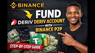 How to Fund Your Deriv Account Using Binance P2P (Step-by-Step Guide)