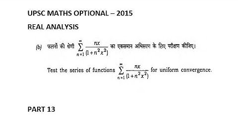 uniform convergence of series of functions | upsc maths optional 2015 real analysis solution|part 13