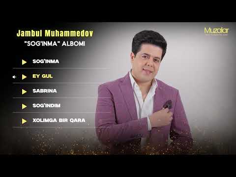 Jambul Muhammedov - Sog'inma nomli Albom (Eng Sara Qo'shiqlar To'plami)
