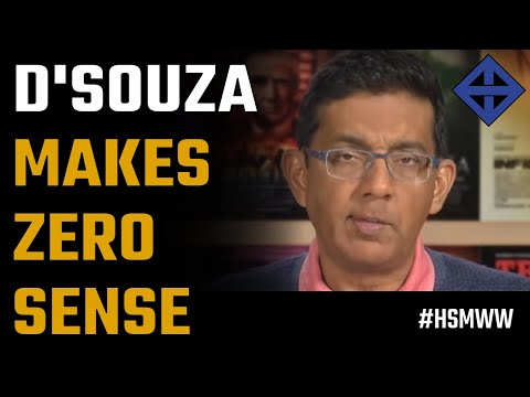 Dinesh D'Souza makes absolutely zero sense