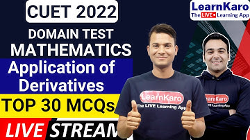 CUET Domain Test - Mathematics🔥| Application of Derivatives Top 30 MCQs