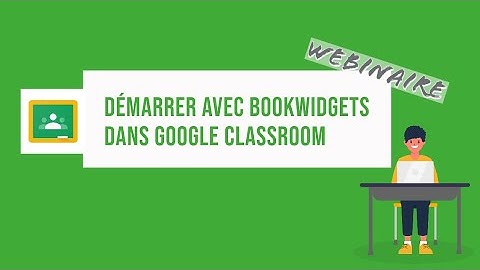 Créer des exercices numériques dans Google Classroom avec BookWidgets - Tutoriel pour débutants