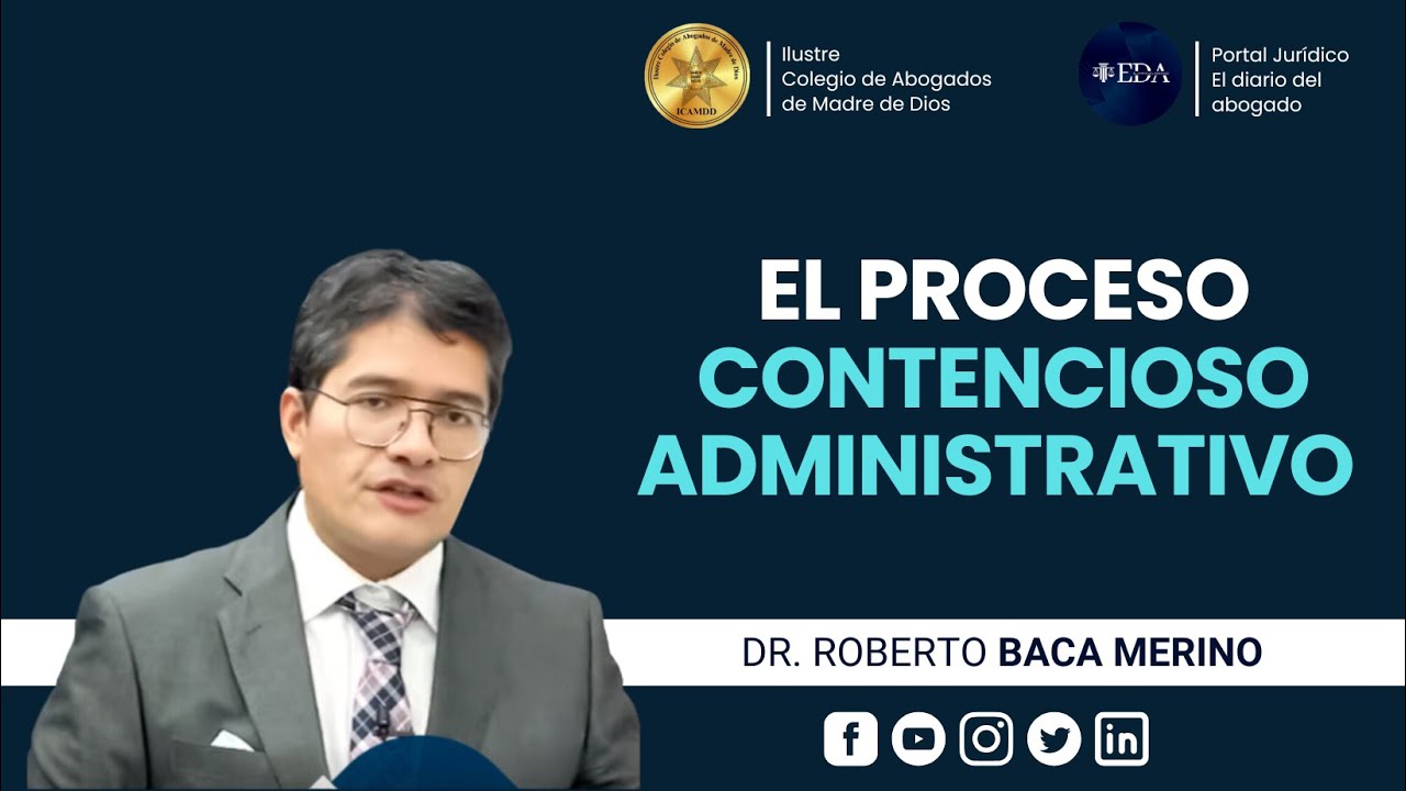 El Proceso Contencioso Administrativo - Dr. Roberto Baca Merino