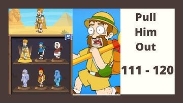 Pull Him Out Level 108 - 120 Walkthrough