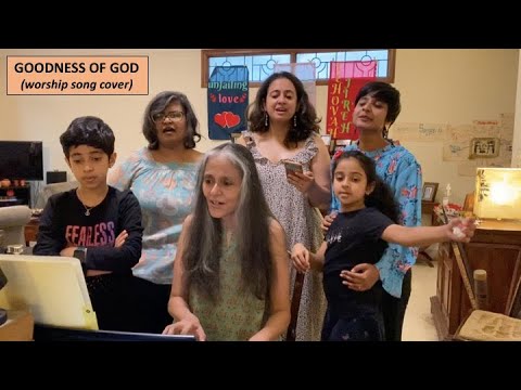 Goodness Of God (worship song cover)