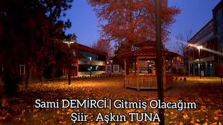 Sami DEMİRCİ | GİTMİŞ OLACAĞIM