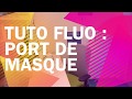 tuto fluo : le port de masque