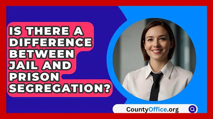 Is There A Difference Between Jail And Prison Segregation? - CountyOffice.org