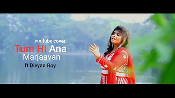 Tum Hi Aana Female Version | Divyaa Roy | Marjaavaan Song | तुम ही आना [Neha Kakkar Version]