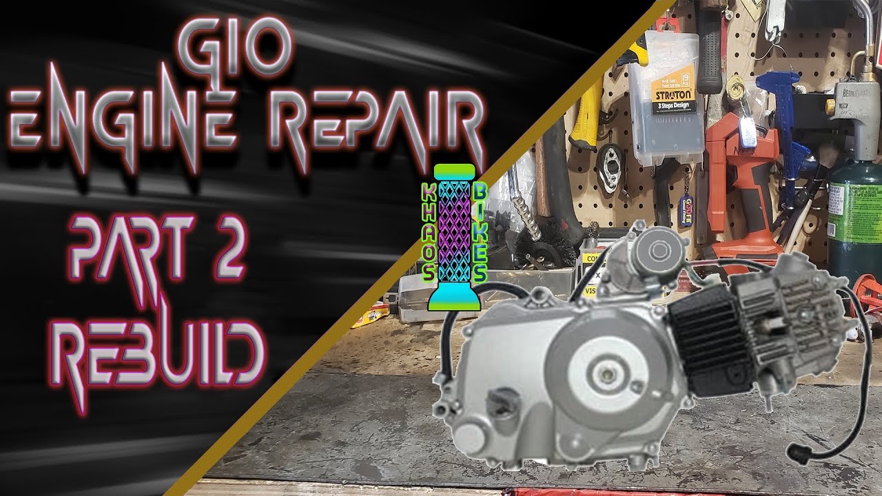 How To Repair And Rebuild Your GIO Engine | Rebuild | Part 2 - YouTube