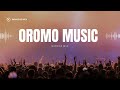 OROMO Music Mix NONSTOP BEST BARCHA Music Oromo Dj Oromoculture 