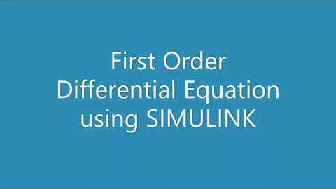 First Order Differential Equation using SIMULINK