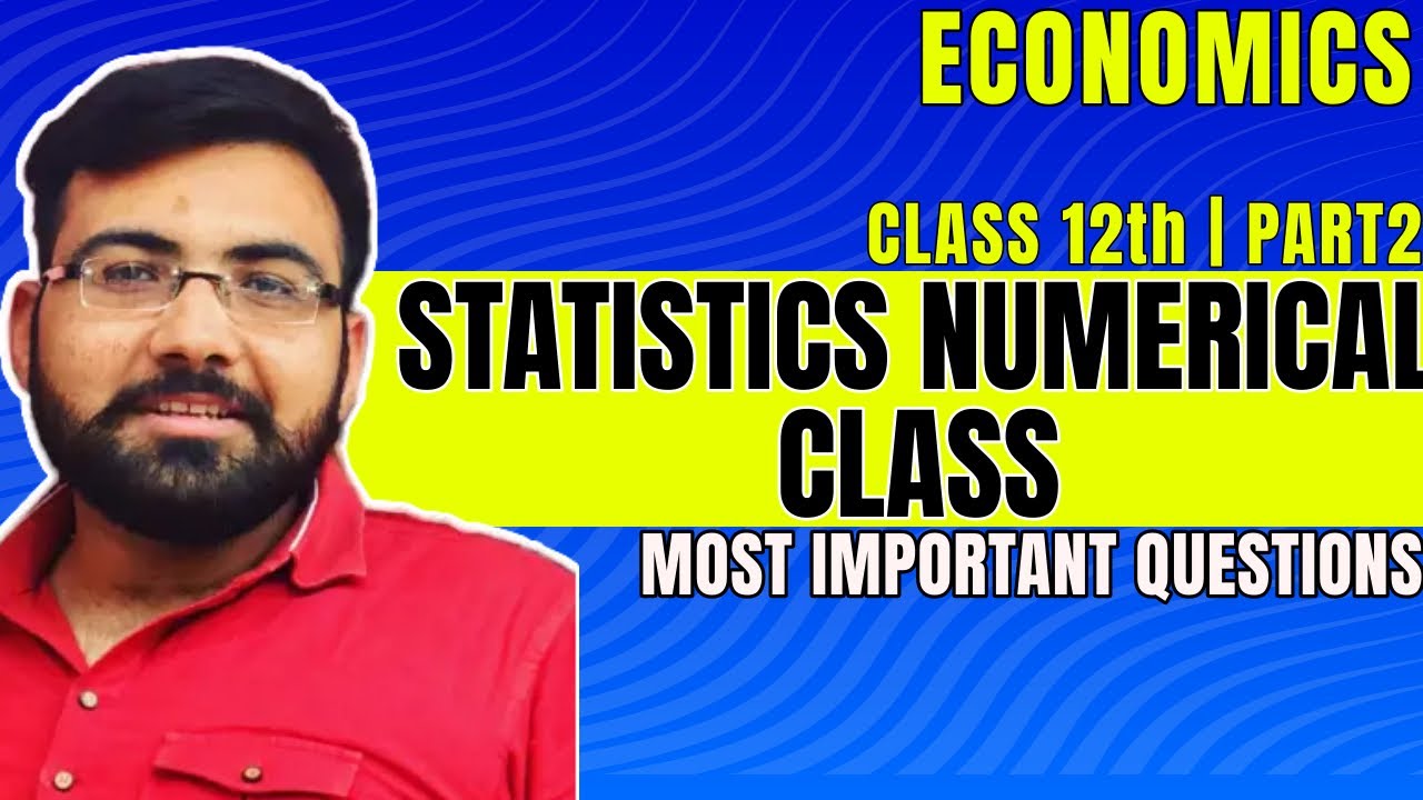 Statistics Numerical Class | Statistics In Economy | Complete ...