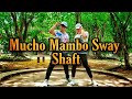 Mucho mambo sway  shaft  dance fitness  lets make sweat  chachacha