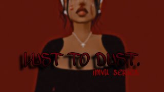 Imvu series | LUST INTO DUST. | “Insane.” | Season 1 Ep2. |