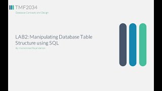 Manipulating Database Table Structure using SQL | Lab 2 Database Concepts and Design TMF2034