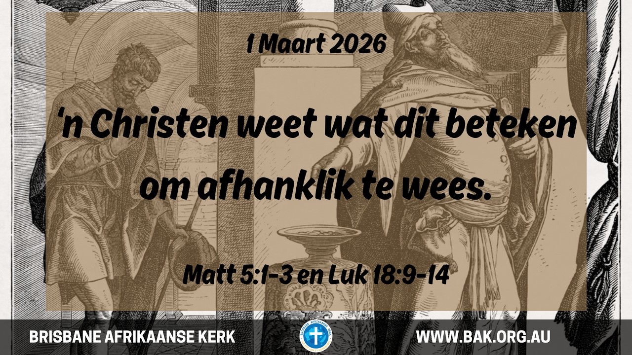 1 MRT 26  | DS. G. CLOETE | 'N CHRISTEN WEET WAT DIT BETEKEN OM AFHANKLIK TE WEES | MATT 5:1-3 ...