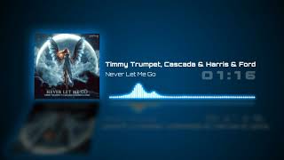 Timmy Trumpet, Cascada & Harris & Ford - Never Let Me Go Resimi