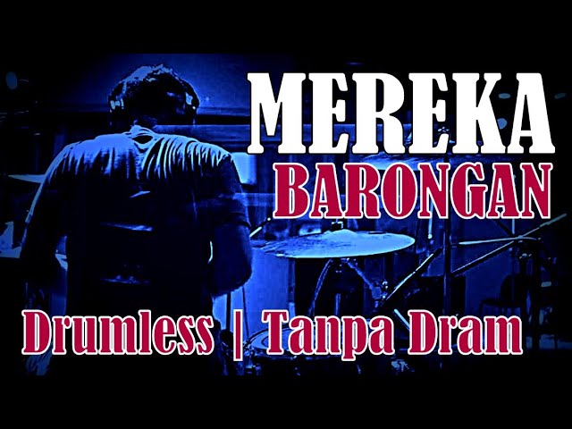 DRUMLESS | MEREKA BARONGAN class=