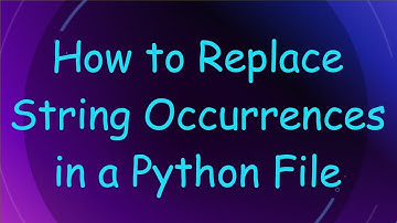 How to Replace String Occurrences in a Python File