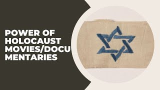 Power of Holocaust Movies/Documentaries