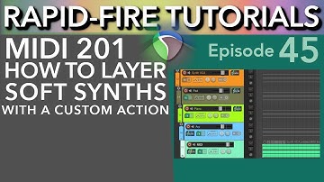 MIDI 201: Layering Synths with a Custom Action (Rapid-Fire Reaper Tutorial Ep45)