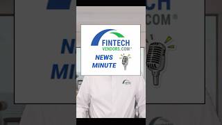 July 22, 2026 Fintech Vendors News Minute