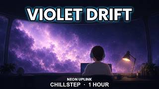 Chillstep Mix for Coding & Deep Focus 🎧 Violet Drift [1 Hour]