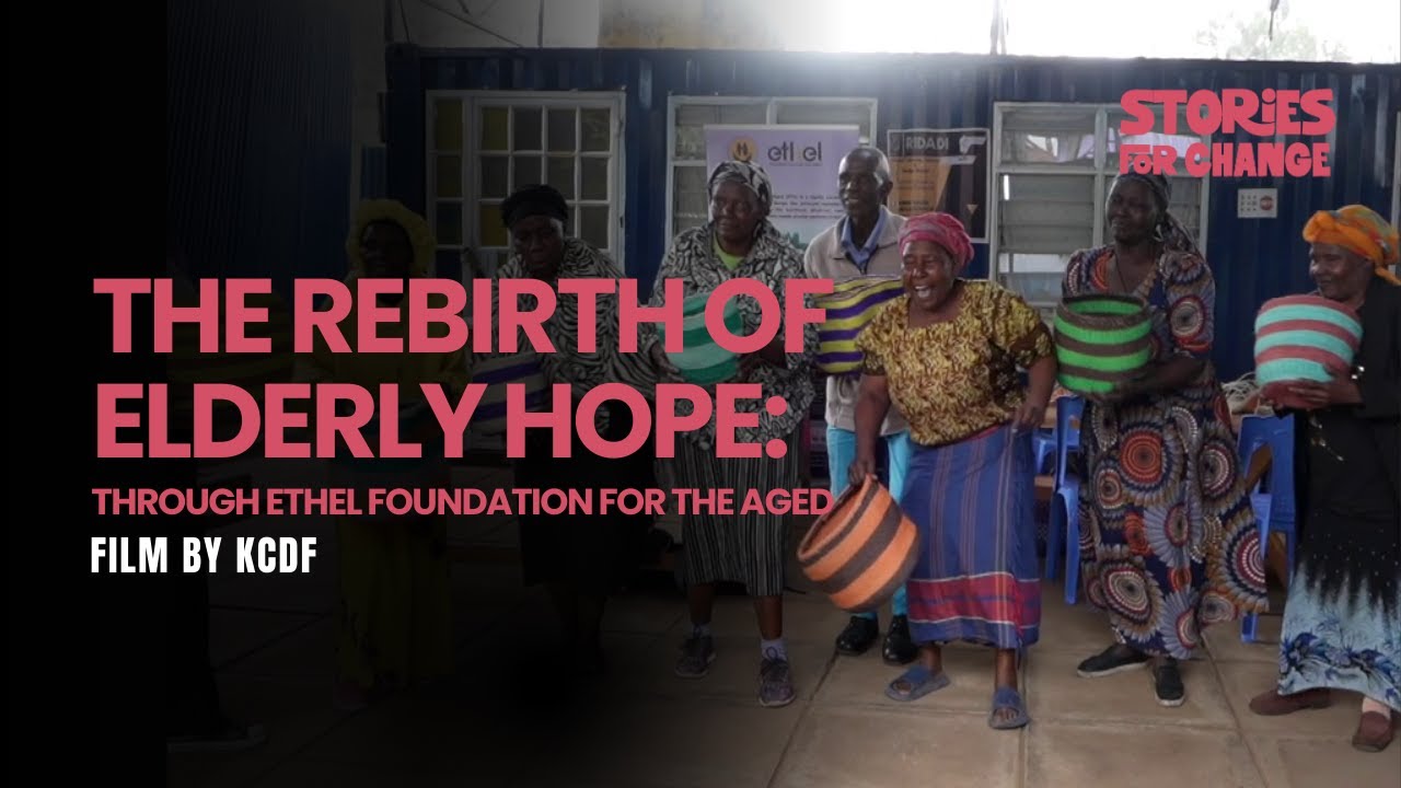 The Rebirth of Elderly Hope: Through Ethel Foundation for the Aged | Documentary | KCDF