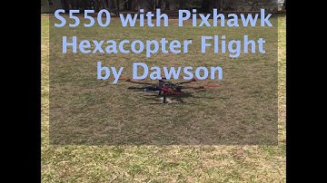 S550 with Pixhawk Hexacopter Flight by Dawson Plummer